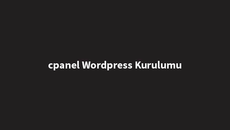 cpanel-wordpress-kurulumu